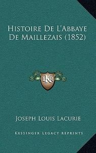 Histoire de LAbbaye de Maillezais by Joseph Louis Lacurie 2010