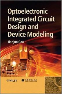 Optoelectronic Integrated Circuit Design and Device Modeling by