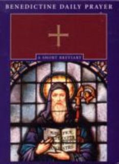 Benedictine Daily Prayer A Short Breviary 2005, Paperback