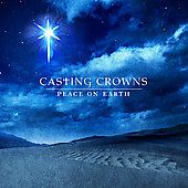 Peace on Earth by Casting Crowns CD, Oct 2008, Provident Music