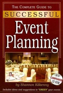 The Complete Guide to Successful Event Planning by Shannon Kilkenny