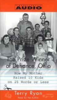 The Prize Winner of Defiance, Ohio How My Mother Raised 10 Kids on 25