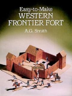 Easy to Make Western Frontier Fort by A. G. Smith 1990, Paperback