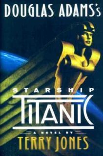 Starship Titanic by Douglas Adams and Terry Jones 1997, Hardcover