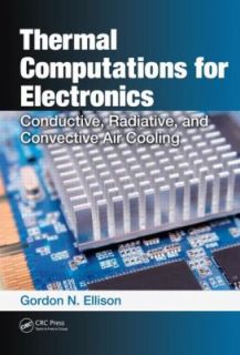 Thermal Computations for Electronics Conductive, Radiative, and