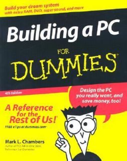 Building a PC for Dummies by Mark L. Chambers (2003, Paperback