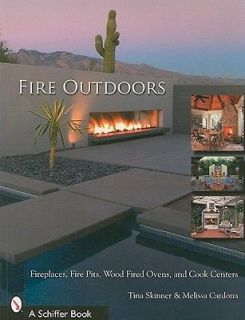 Fire Outdoors Fireplaces, Fire Pits, Wood Fired Ovens & Cook Centers