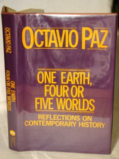 Octavio Paz. One Earth, Four or Five Worlds. ReflectionsFirst US