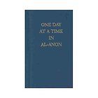 One Day at a Time in Al Anon by Inc. Staff Al Anon Family Group