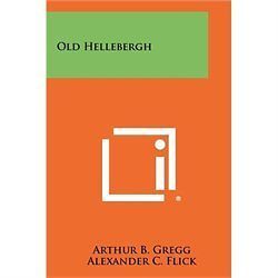 NEW Old Hellebergh   Gregg, Arthur B. 9781258482718