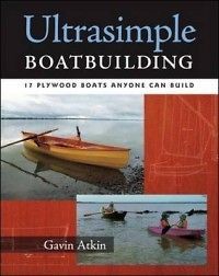 Ultrasimple Boatbuilding 17 Plywood Boats Anyone Can B
