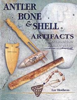 INDIAN Artifacts $$$ id PRICE GUIDE COLLECTORS BOOK Arrowheads Horn