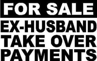 FOR SALE EX HUSBAND TAKE OVER PAYMENT DIVORCE VINYL DECAL STICKER