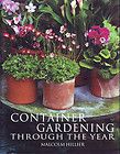 Container Gardening Through the Year by Malcolm Hillier (1995