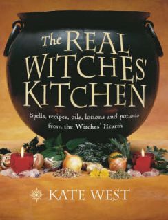 The Real Witches Kitchen Spells, Recipes, Oils, Lotions and Potions