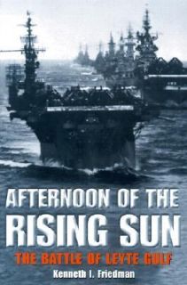 Afternoon of the Rising Sun The Battle of Leyte Gulf