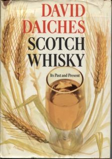 SCOTCH WHISKY PAST PRESENT SCOTTISH DAVID DAICHES H/B