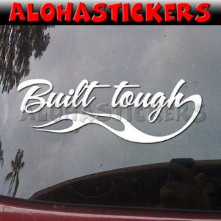 BUILT TOUGH FLAME Car Truck Ford Laptop Moped Vinyl Decal Window