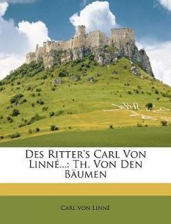 Des Ritters Carl Von Linn Th. Von Den B Umen