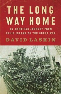 THE LONG WAY HOME An American Journey from Ellis Island to the Great