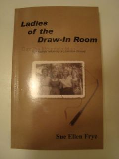 Ladies of the Draw In Room by Sue Ellen Frye Signed Copy ( 2004