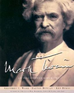 Mark Twain: An Illustrated Biography   Geoffrey Ward, Dayton Duncan