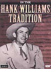 In The Hank Williams Tradition Brand New DVD Featuring Williams Jr