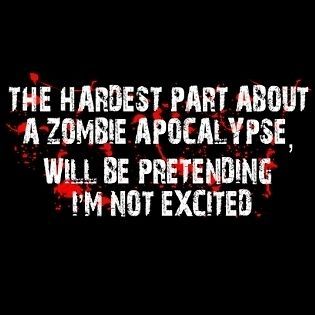 The Hardest Part About Zombie Apocalypse Pretending im Not Excited Tee