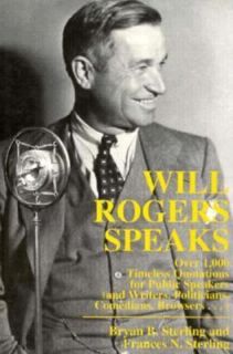 Will Rogers Speaks Over 1000 Timeless Quotations for Public Speakers