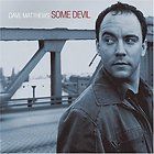 Dave Matthews   Some Devil   CD *BRAND NEW   SEALED*