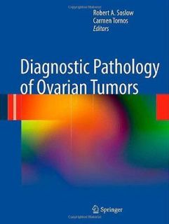 Diagnostic Pathology of Ovarian Tumors Soslow, Robert A. (Editor