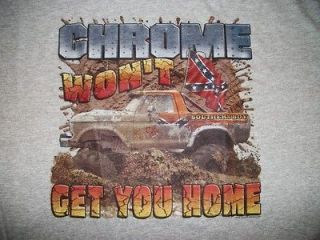 Chrome Wont Get You Home Truck Mud Dirt Ride South Redneck Size L