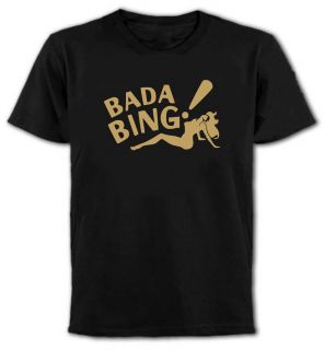 Bada Bing T Shirt   Sopranos Style TV, Jersey Mob, Mafia, All Sizes