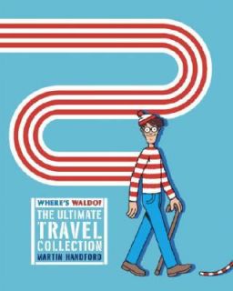 Wheres Waldo? the Ultimate Travel Collection by Martin Handford (2008