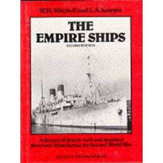 The Empire Ships A Record of British Built and Acquired Merchant